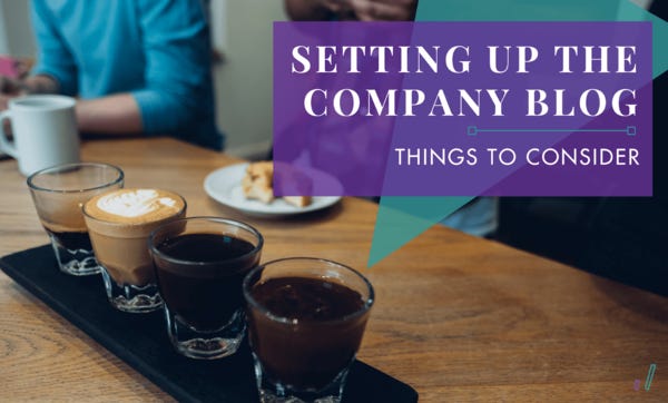 Things to Consider Before Setting Up a Company Blog