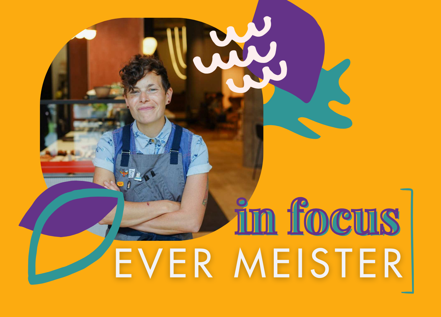 🔎 In Focus: Ever Meister