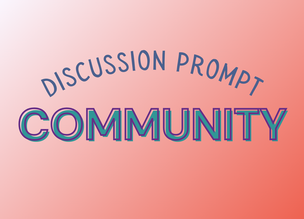 👥 Discussion: What does community mean to you?
